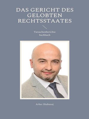 cover image of Das Gericht des gelobten Rechtsstaates
